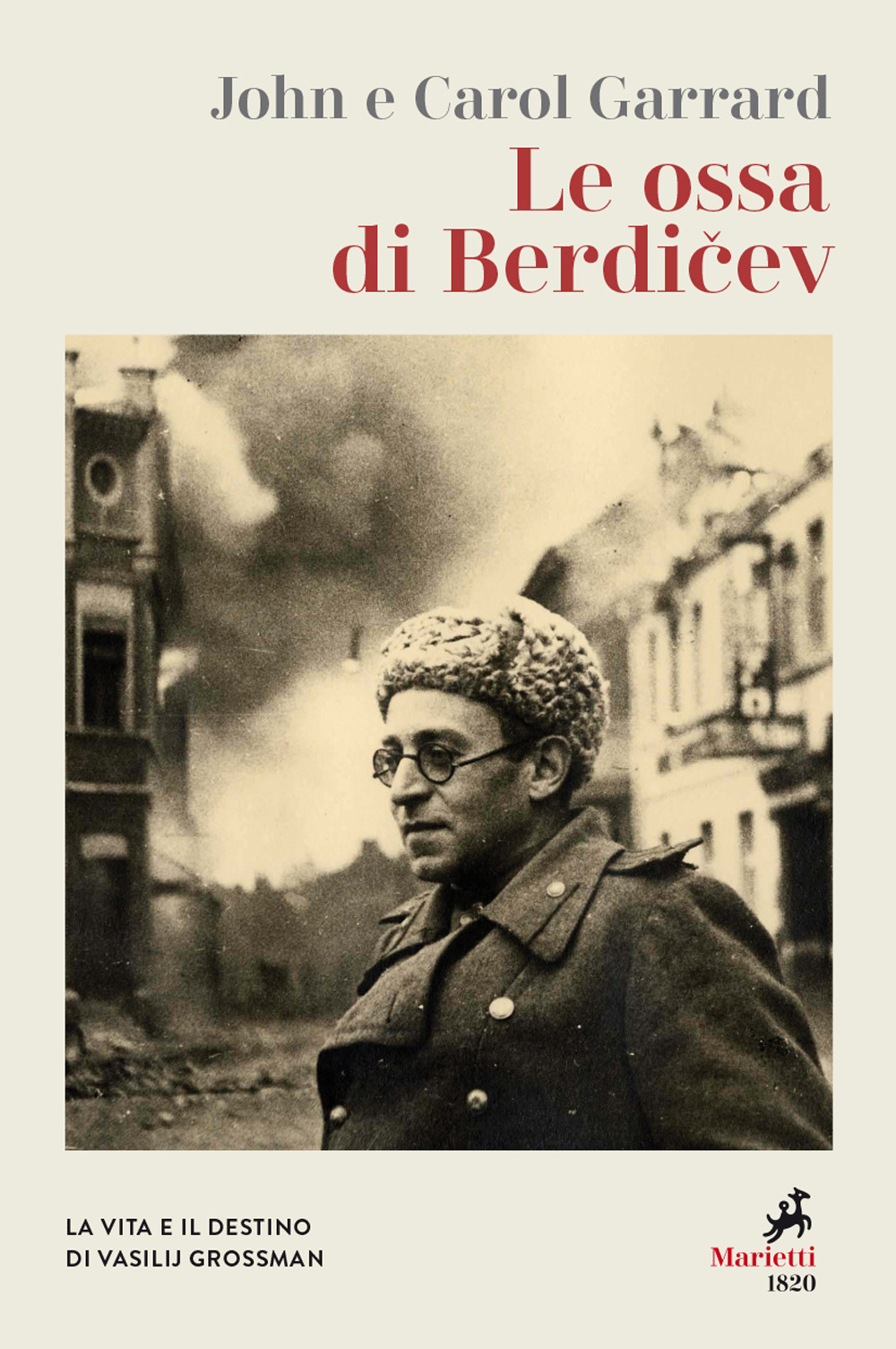 Le ossa di Berdicev. La vita e il destino di …