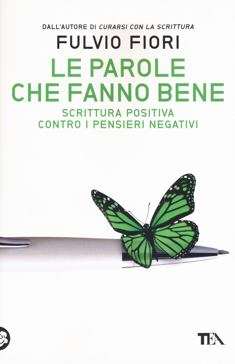 Le parole che fanno bene. Scrittura positiva contro i pensieri …
