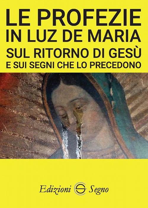 Le profezie in Luz de Maria sul ritorno di Gesù …