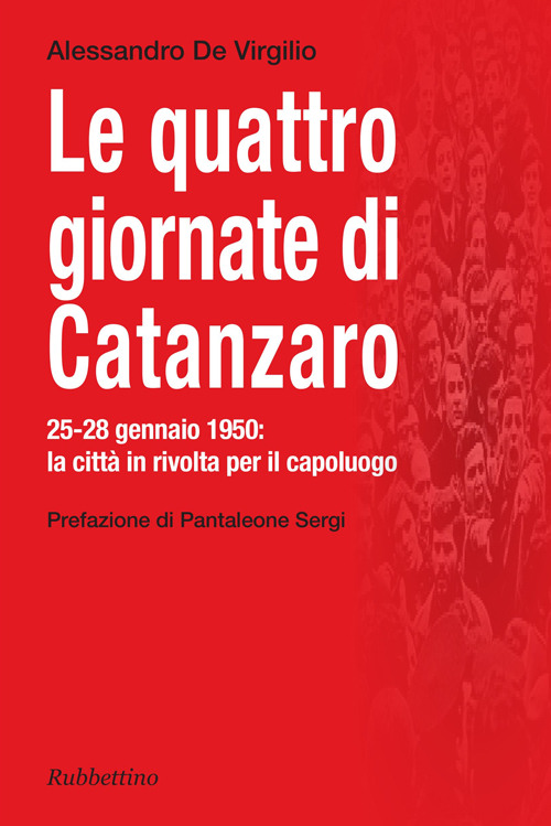 Le quattro giornate di Catanzaro. 25-28 gennaio 1950: la città …