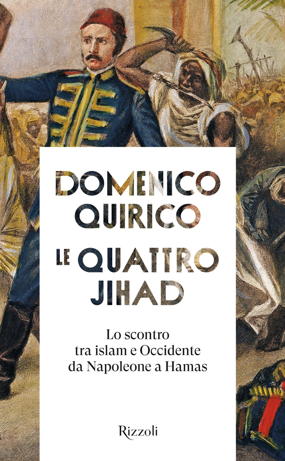 Le quattro Jihad. Lo scontro tra islam e Occidente da …
