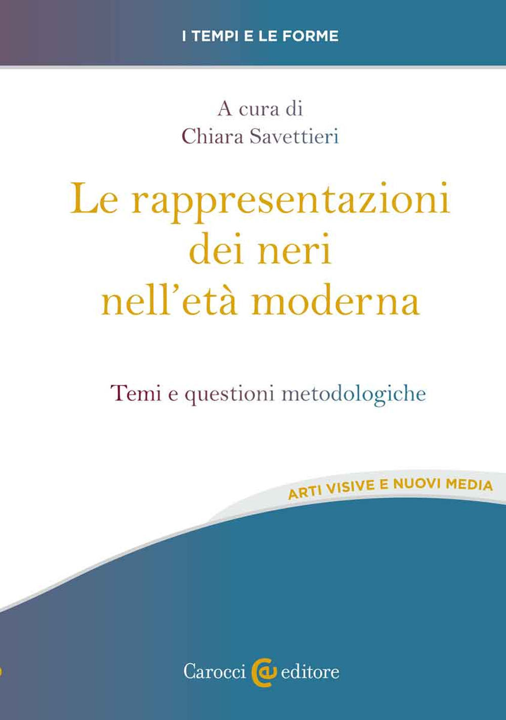 Le rappresentazioni dei neri nell'età moderna. Temi e questioni metodologiche