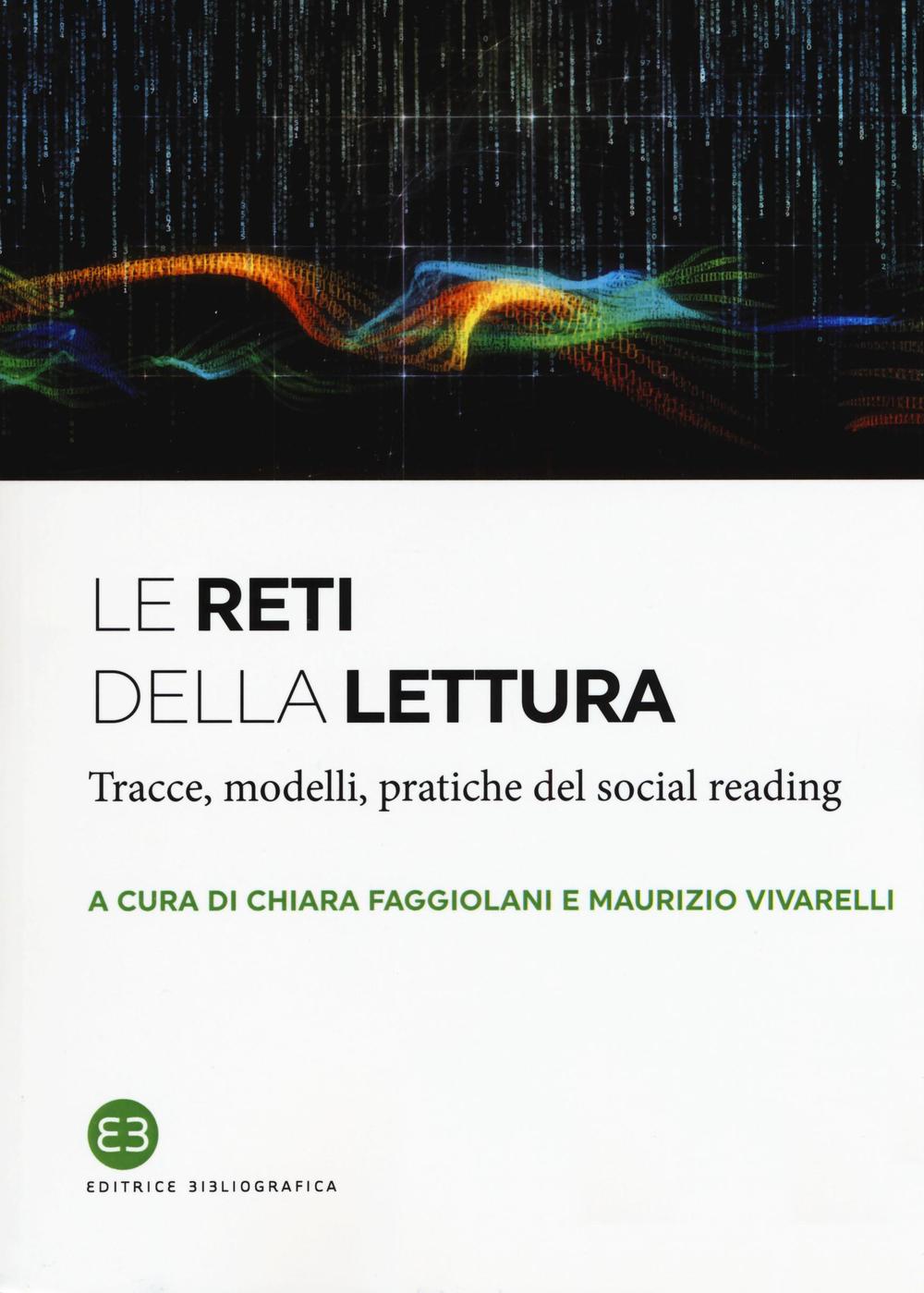 Le reti della lettura. Tracce, modelli, pratiche del social reading