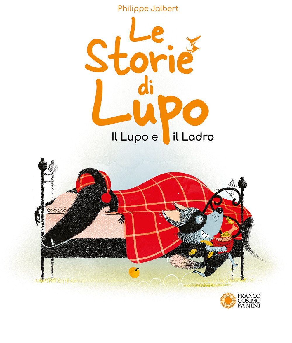 Le storie di Lupo. Il lupo e il ladro. Ediz. …