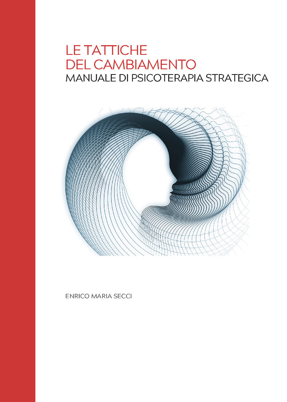 Le tattiche del cambiamento. Manuale di psicoterapia strategica