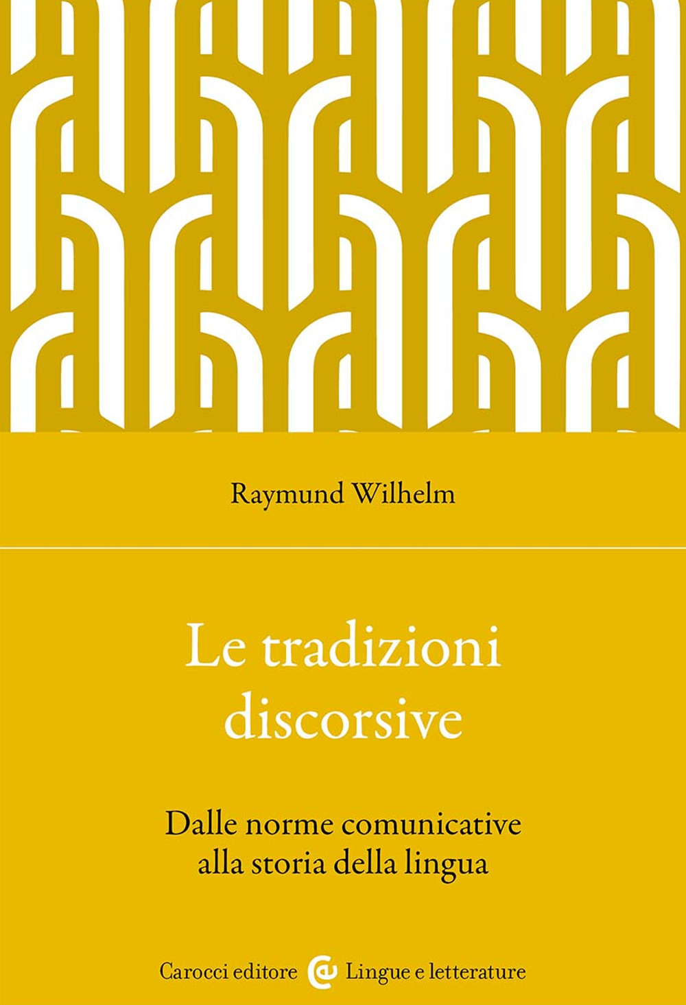 Le tradizioni discorsive. Dalle norme comunicative alla storia della lingua