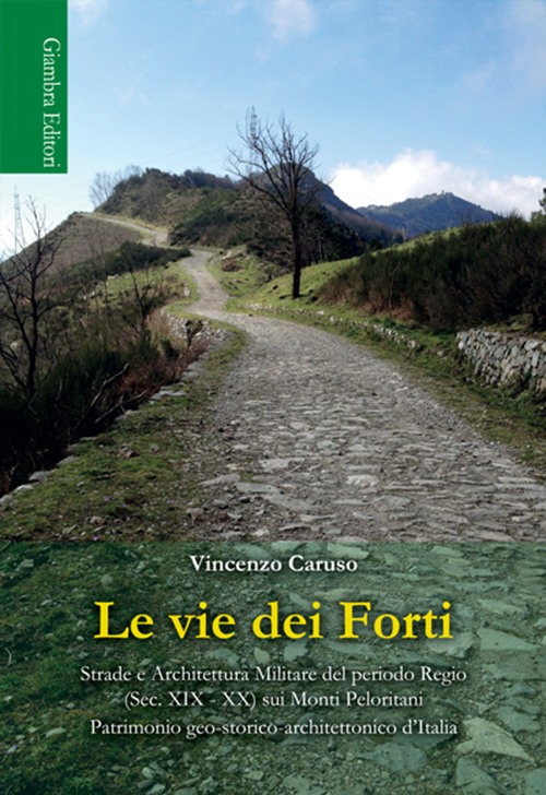 Le vie dei Forti. Strade e architettura militare del periodo …