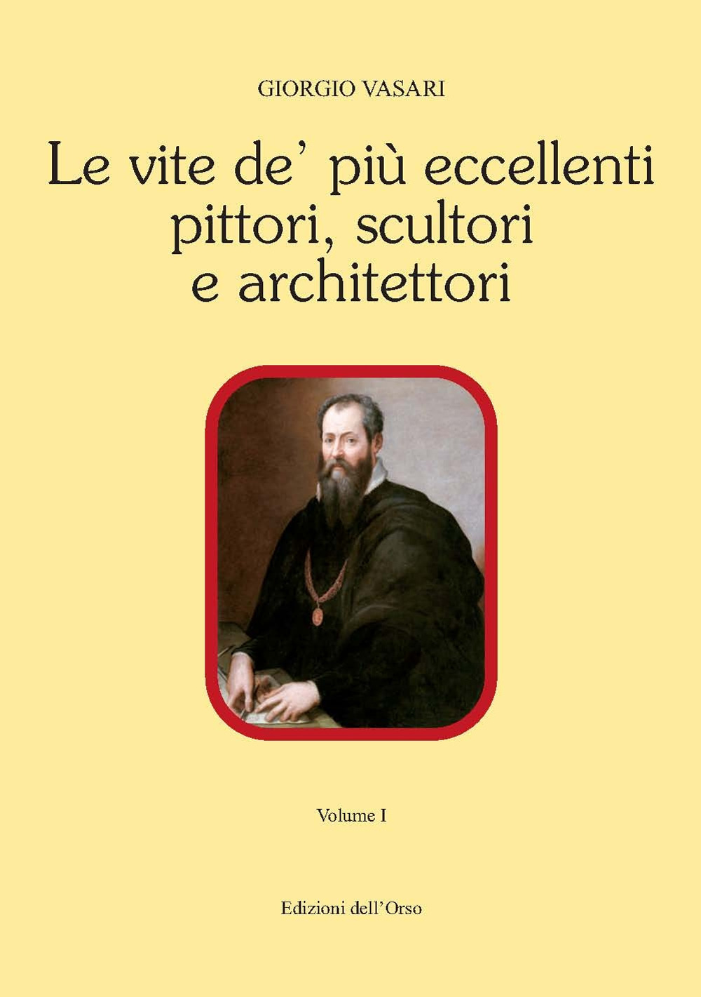 Le vite de' più eccellenti pittori, scultori e architettori. Ediz. …