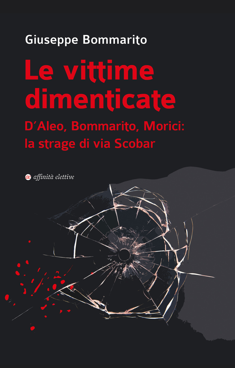 Le vittime dimenticate. D'Aleo, Bommarito, Morici: la strage di via …