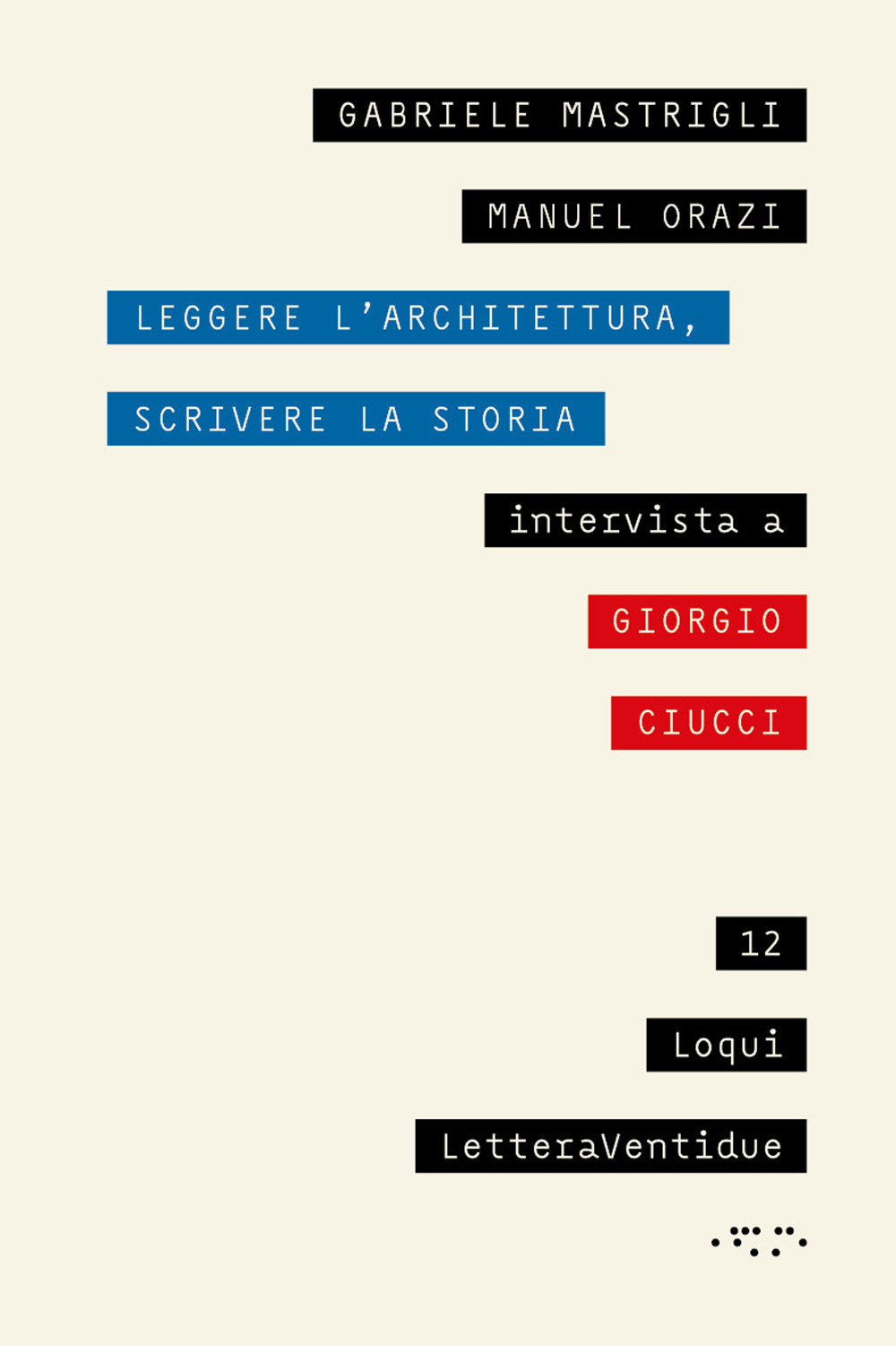 Leggere l'architettura, scrivere la storia. Intervista a Giorgio Ciucci