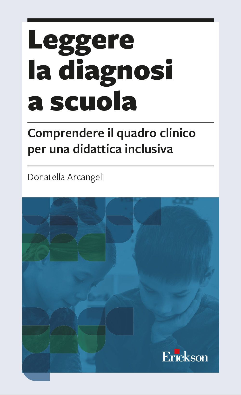 Leggere la diagnosi a scuola. Comprendere il quadro clinico per …