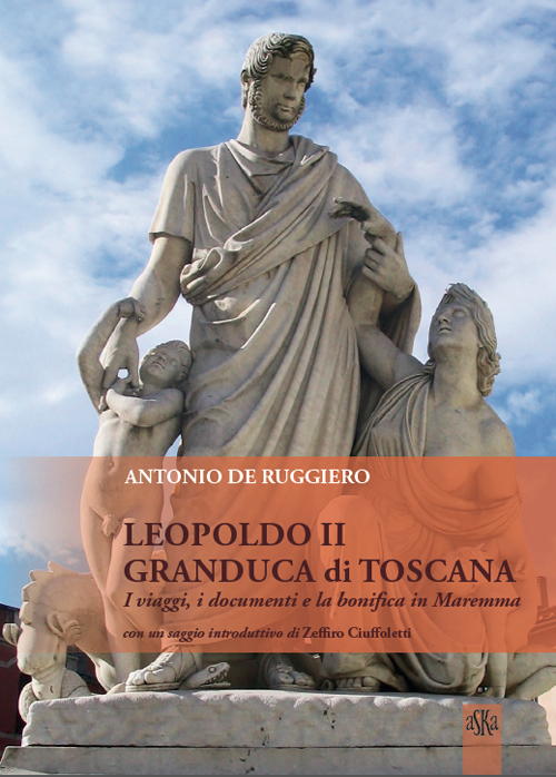 Leopoldo II granduca di Toscana. I viaggi, i documenti e …