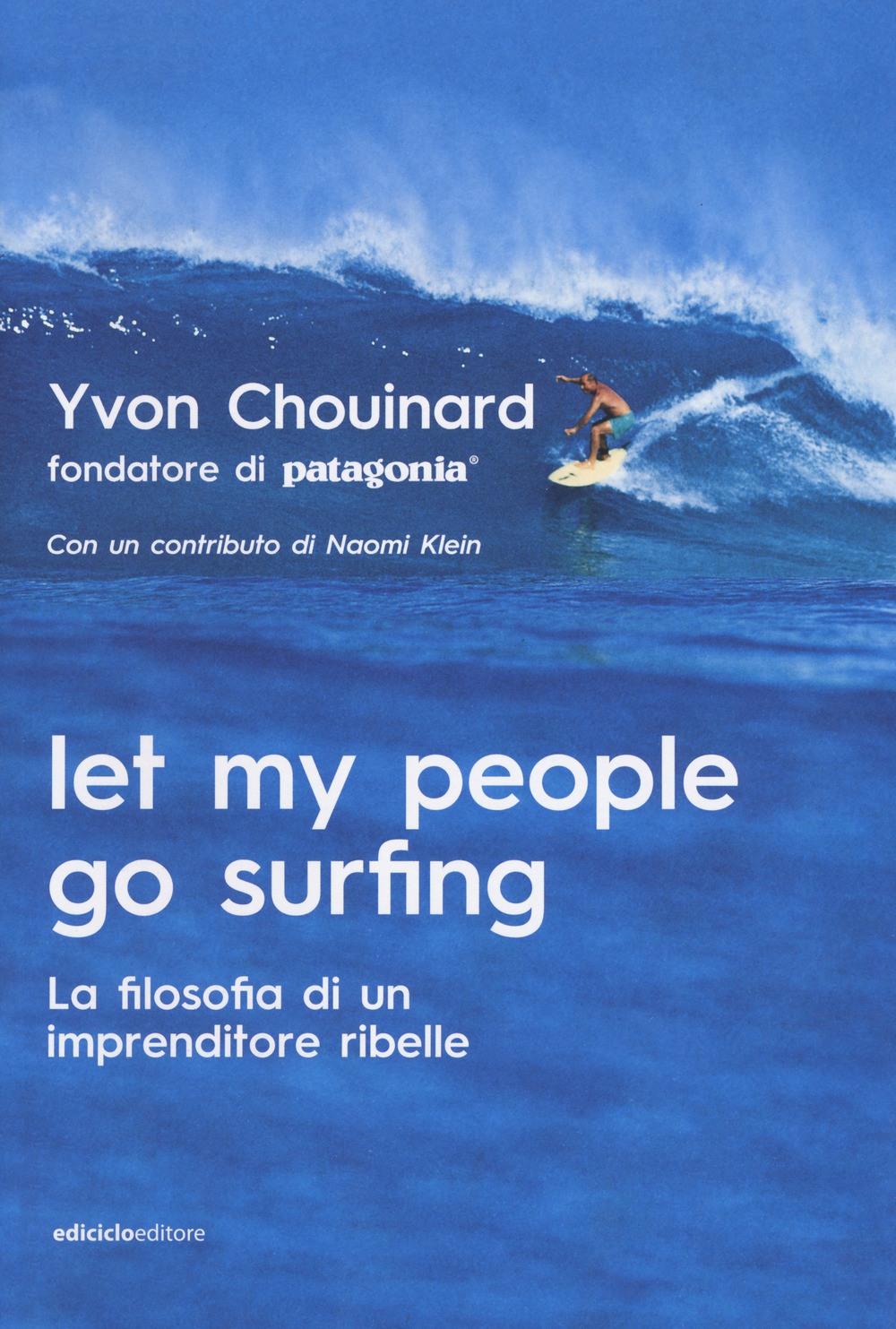 Let my people go surfing. La filosofia di un imprenditore …
