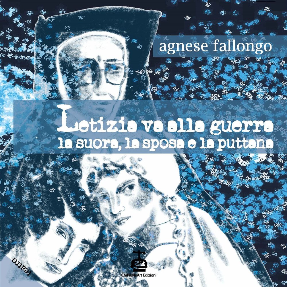 Letizia va alla guerra. La suora, la sposa e la …