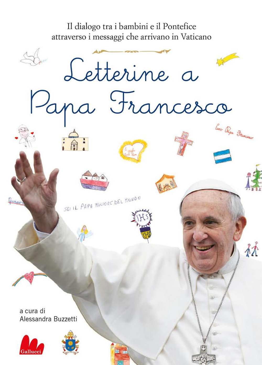 Letterine a papa Francesco. Il dialogo tra i bambini e …