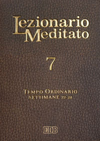 Lezionario meditato. Nuova ediz. Vol. 7: Tempo ordinario (settimane 22-28)
