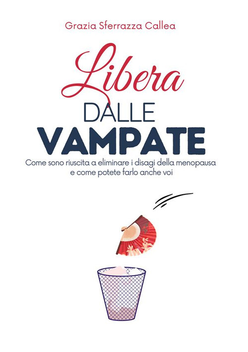 Libera dalle vampate. Come sono riuscita ad eliminare i disturbi …