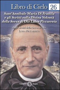 Libro di Cielo 26. Sant'Annibale Maria di Francia e gli …
