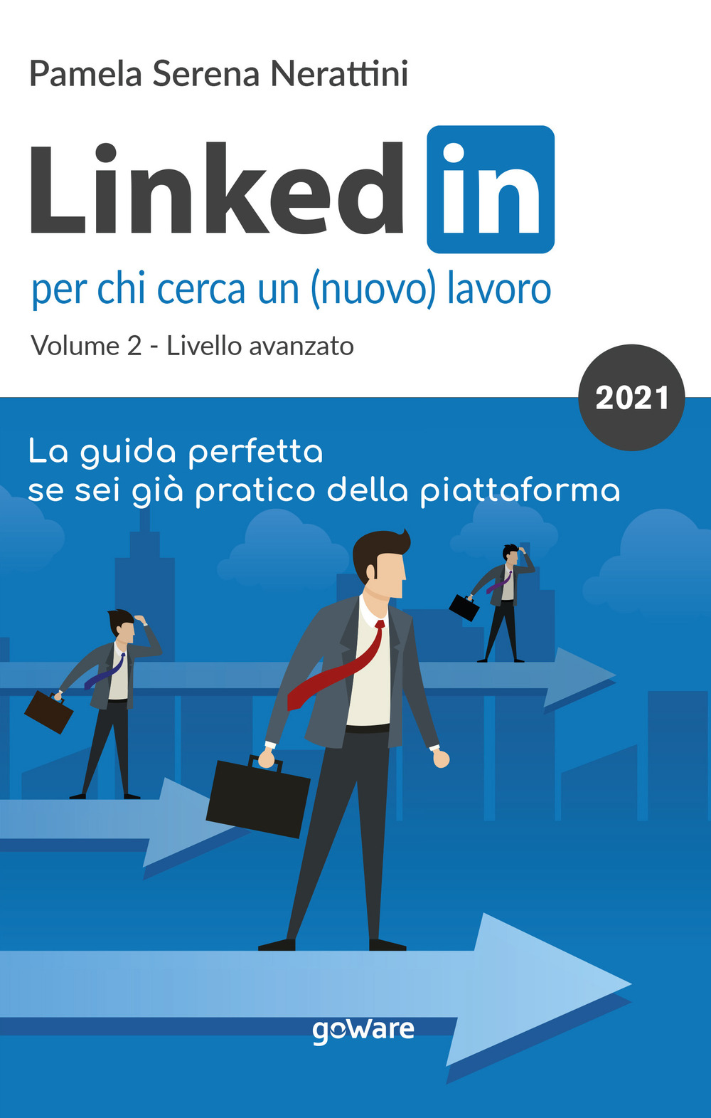 LinkedIn per chi cerca un (nuovo) lavoro. Vol. 2: Livello …