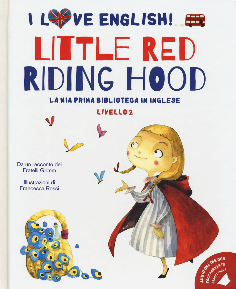 Little Red Riding Hood. Da un racconto dei fratelli Grimm. …