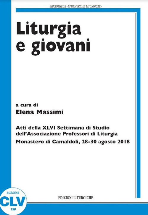 Liturgia e giovani. Atti della XLVI Settimana di Studio dell'Associazione …