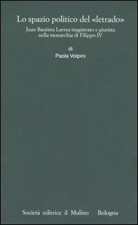 Lo spazio politico del «letrado». Juan Bautista Larrea magistrato e …