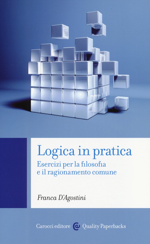 Logica in pratica. Esercizi per la filosofia e il ragionamento …