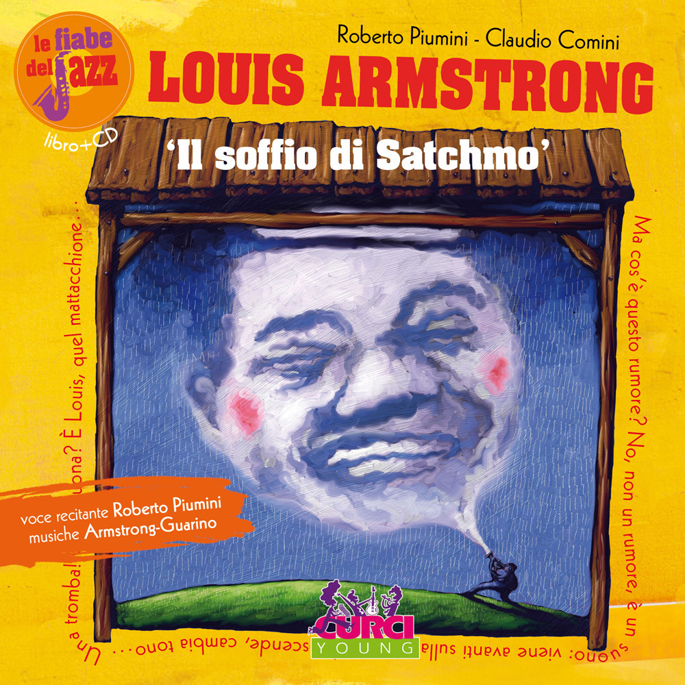 Louis Amstrong. Il soffio di Satchmo. Le fiabe del jazz. …