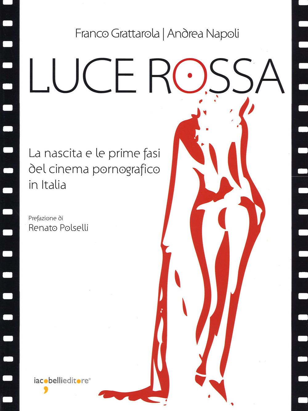 Luce rossa. La nascita e le prime fasi del cinema …