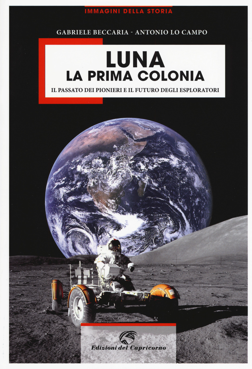 Luna la prima colonia. Il passato dei pionieri e il …