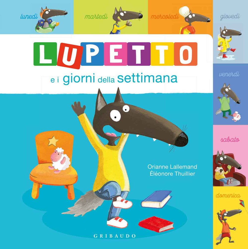 Lupetto e i giorni della settimana. Amico lupo. Ediz. a …