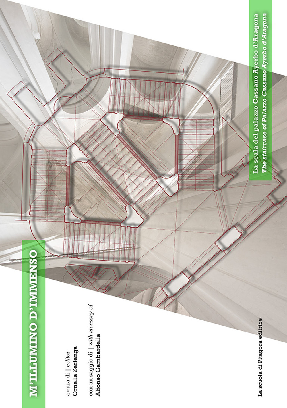 M'illumino d'immenso. La scala del palazzo Cassano Ayerbo d'Aragona. Ediz. …