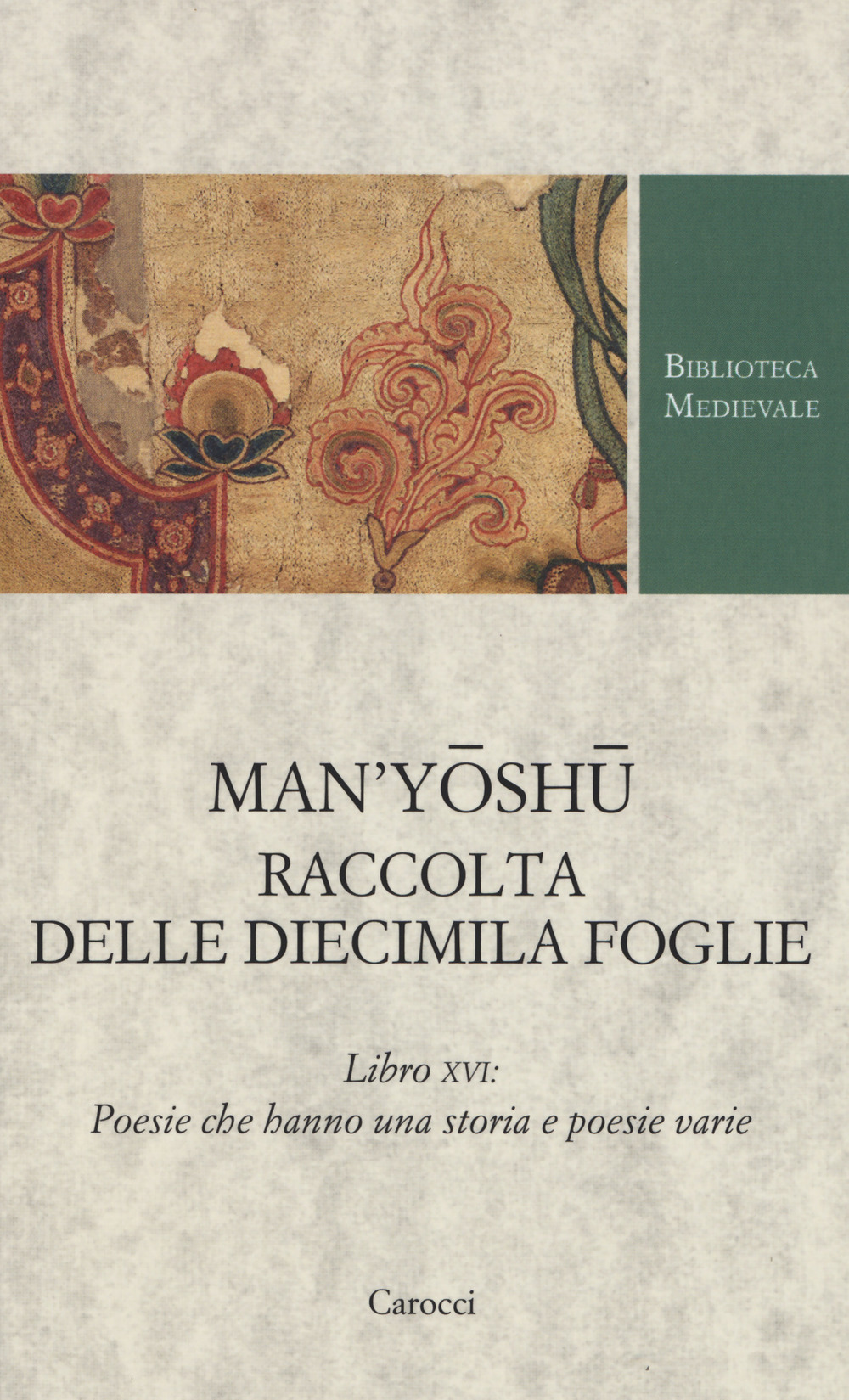 Man'yoshu. Raccolta delle diecimila foglie. Libro XVI: poesie che hanno …