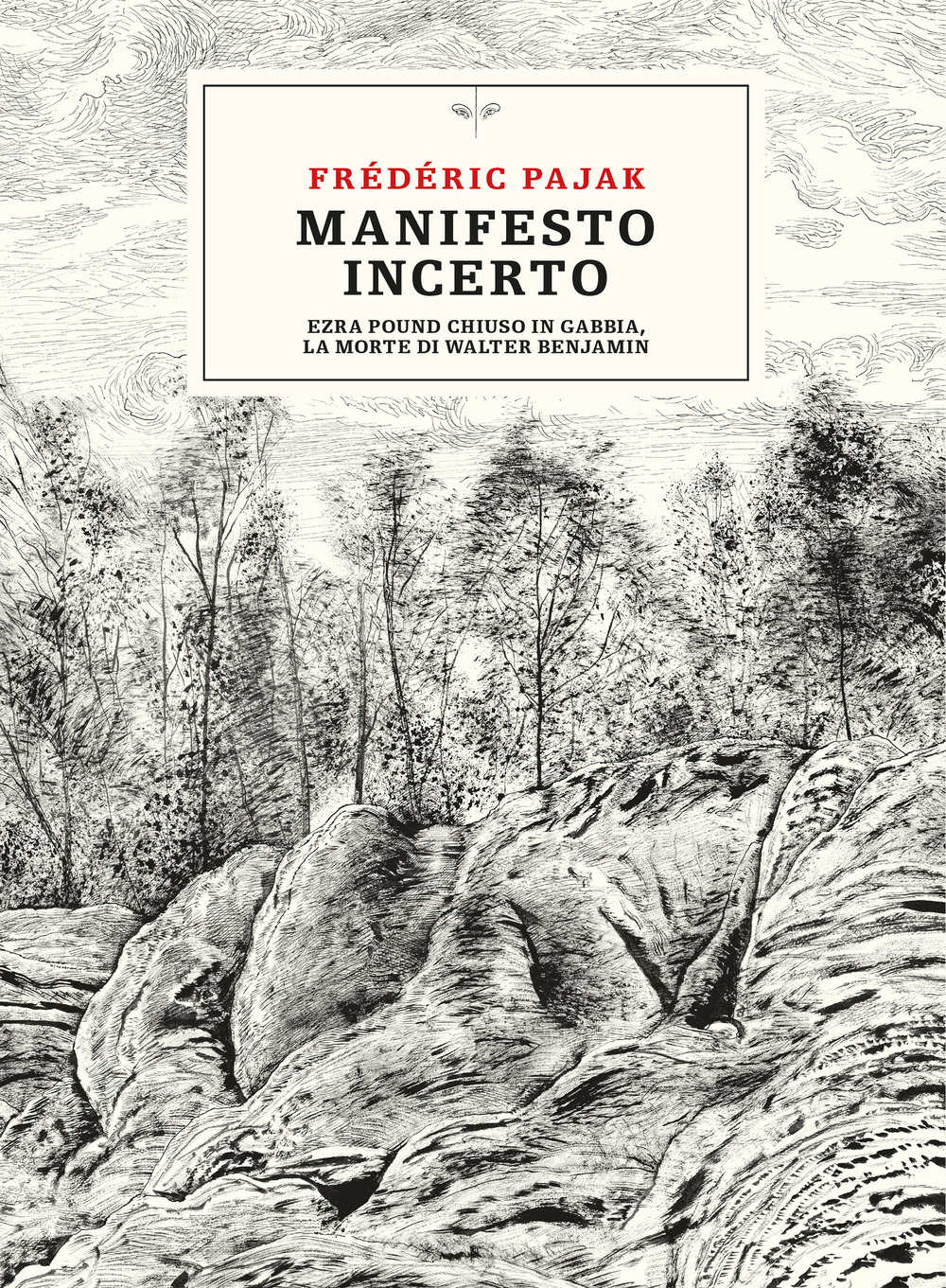Manifesto incerto. Ezra Pound chiuso in gabbia, la morte di …
