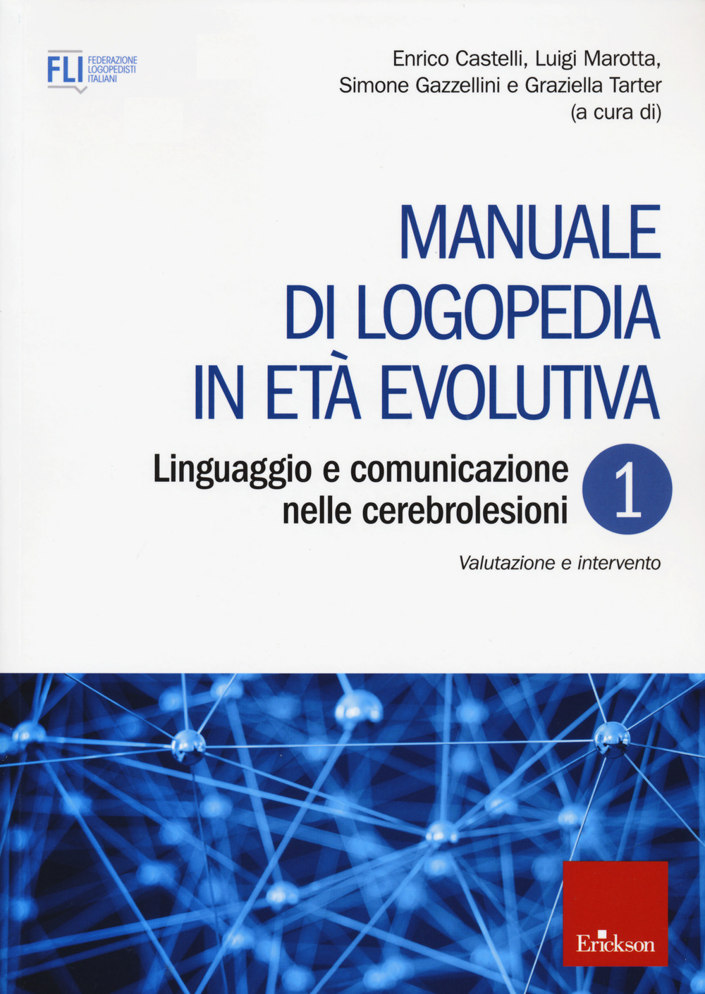 Manuale di logopedia in età evolutiva. Vol. 1: Linguaggio e …