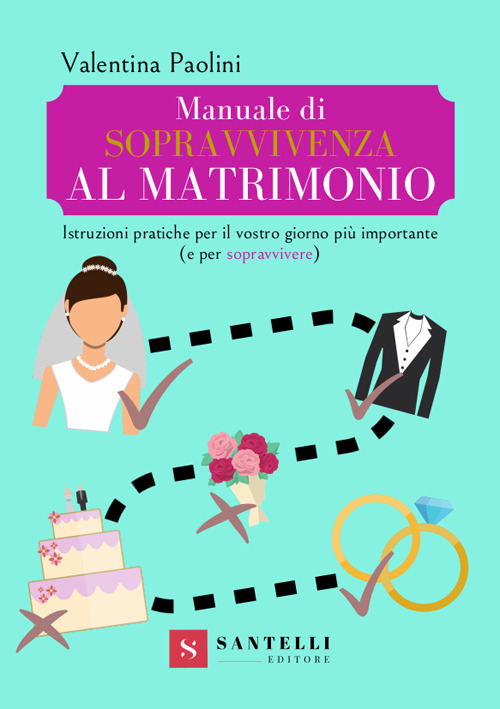 Manuale di sopravvivenza al matrimonio. Istruzioni pratiche per il vostro …
