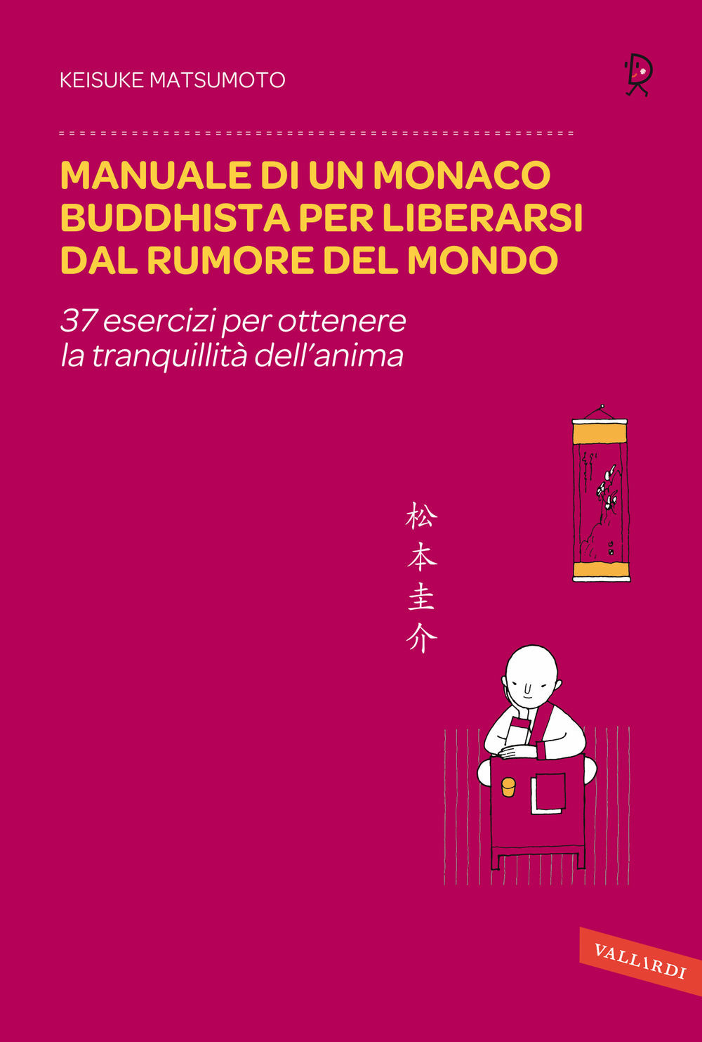 Manuale di un monaco buddhista per liberarsi dal rumore del …