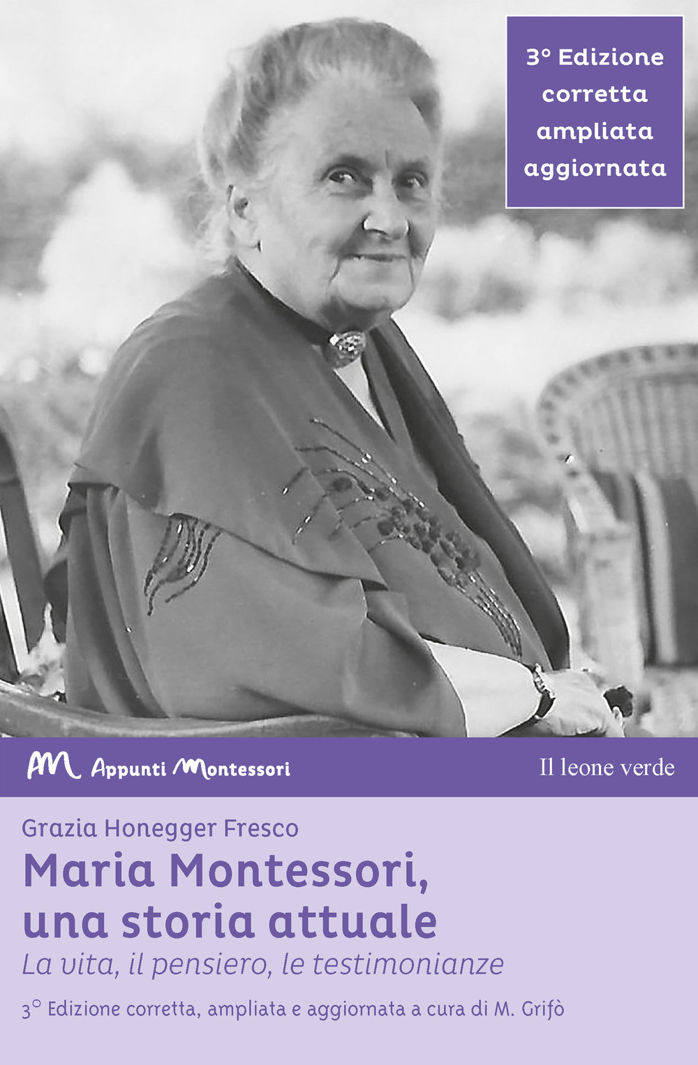 Maria Montessori, una storia attuale. La vita, il pensiero, le …