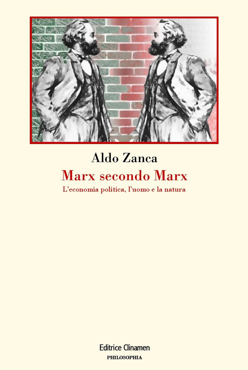 Marx secondo Marx. La critica dell'economia politica, l'uomo e la …