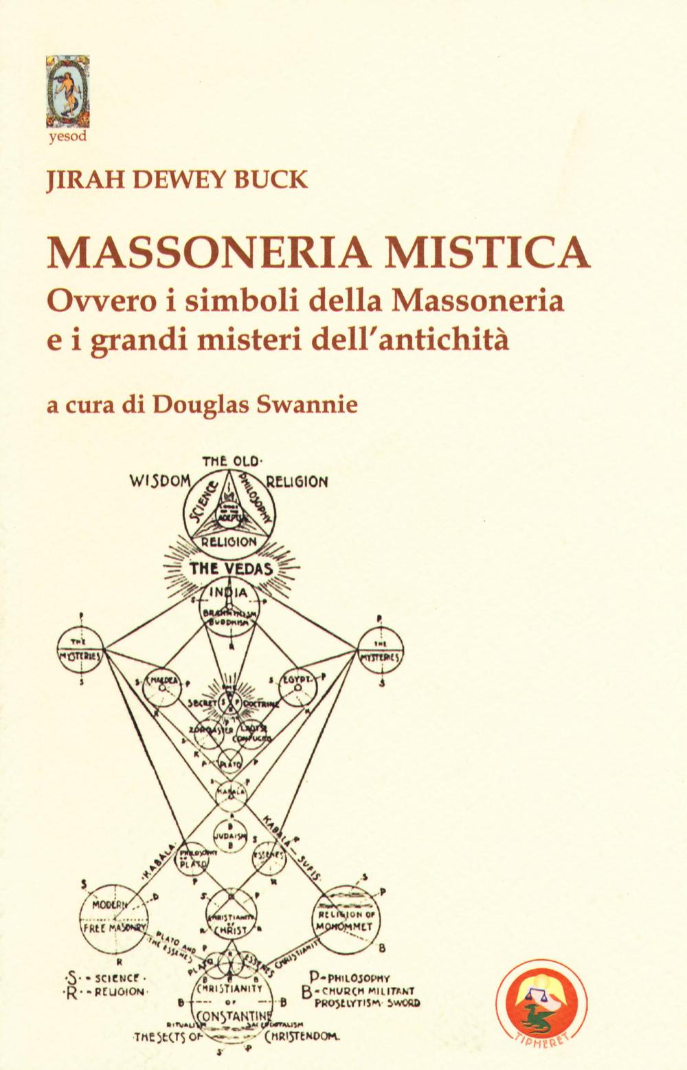 Massoneria mistica. Ovvero i simboli della massoneria e i grandi …