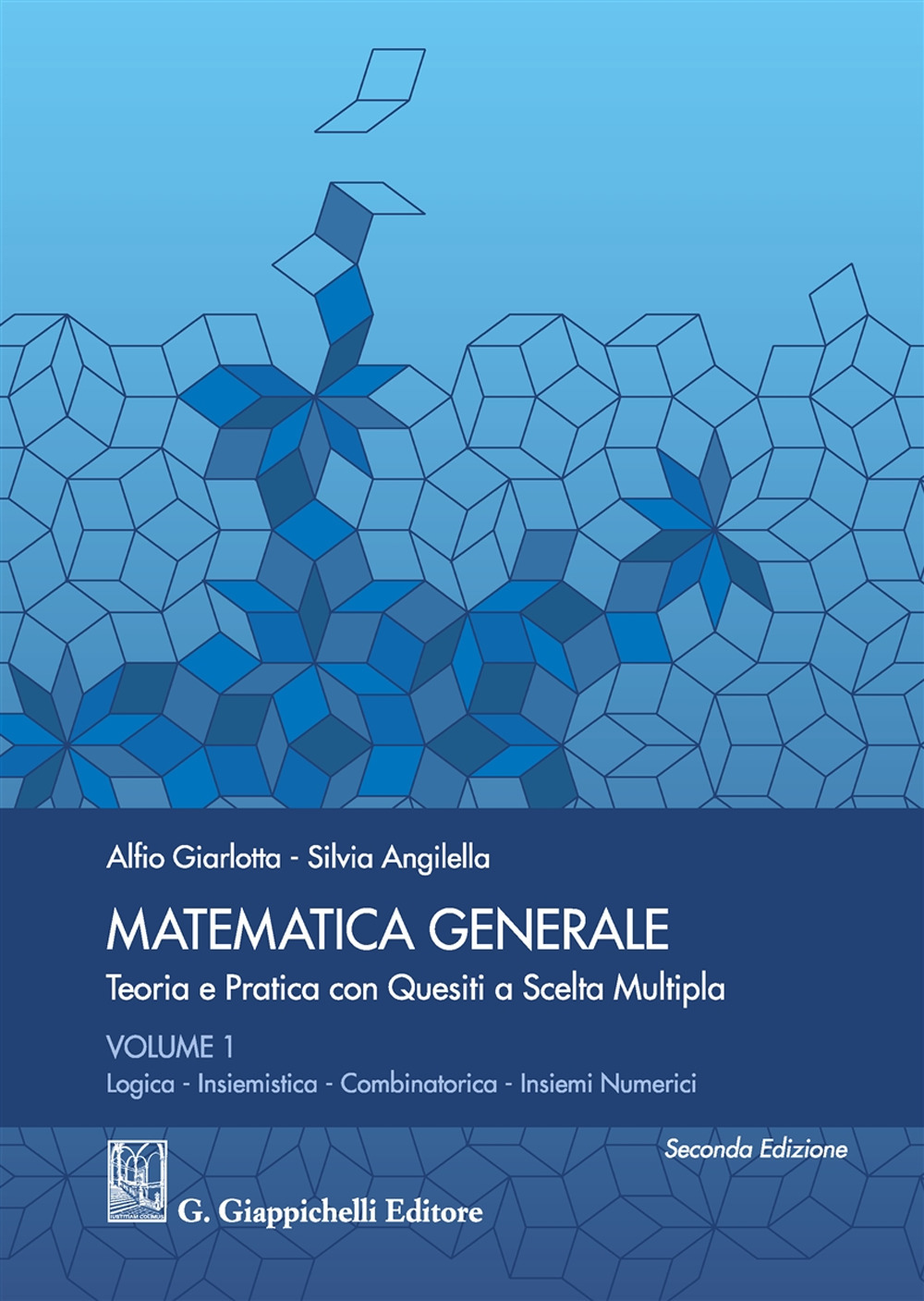 Matematica generale. Teoria e pratica con quesiti a scelta multipla. …
