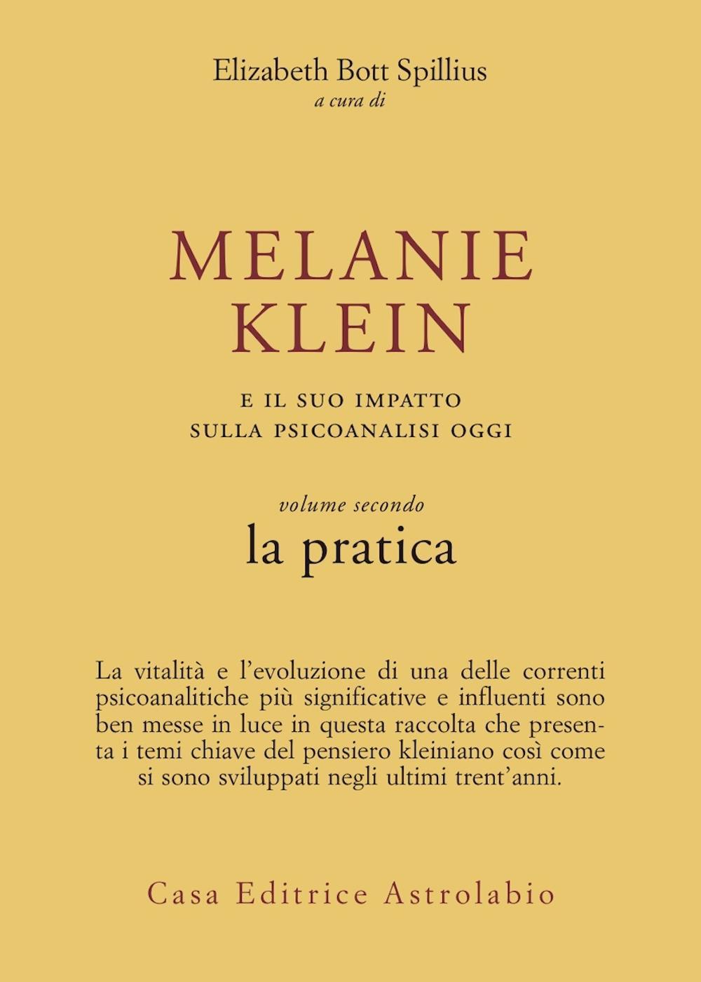 Melanie Klein e il suo impatto sulla psicoanalisi oggi. Vol. …