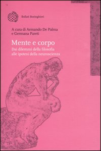 Mente e corpo. Dai dilemmi della filosofia alle ipotesi della …
