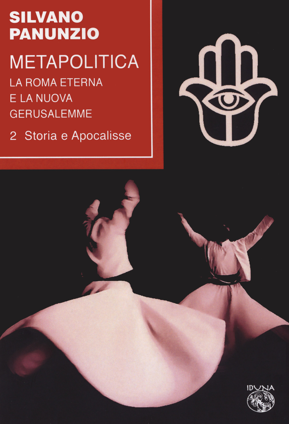 Metapolitica. La Roma eterna e la nuova Gerusalemme. Vol. 2: …