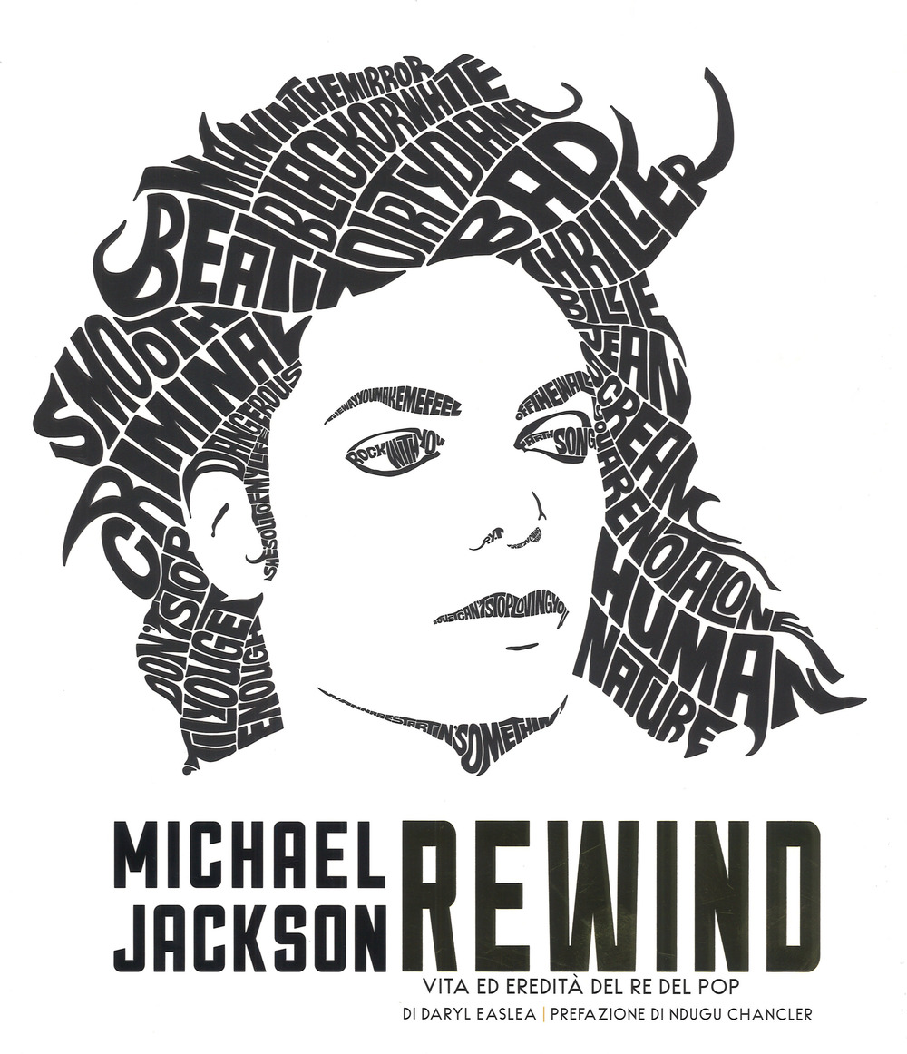 Michael Jackson rewind. Vita ed eredità del re del pop. …