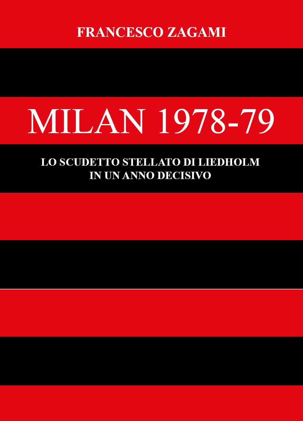 Milan 1978-79. Lo scudetto stellato di Liedholm in un anno …