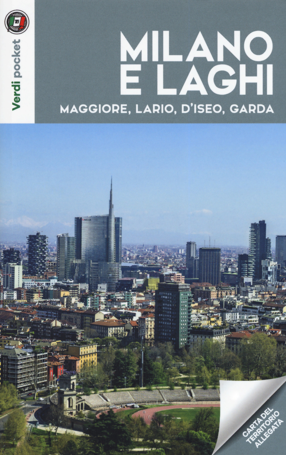 Milano e laghi. Maggiore, Lario, d'Iseo, Garda. Con Carta geografica …