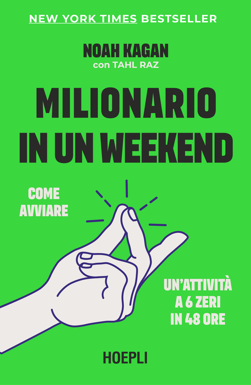 Milionario in un weekend. Come avviare un'attività a 6 zeri …