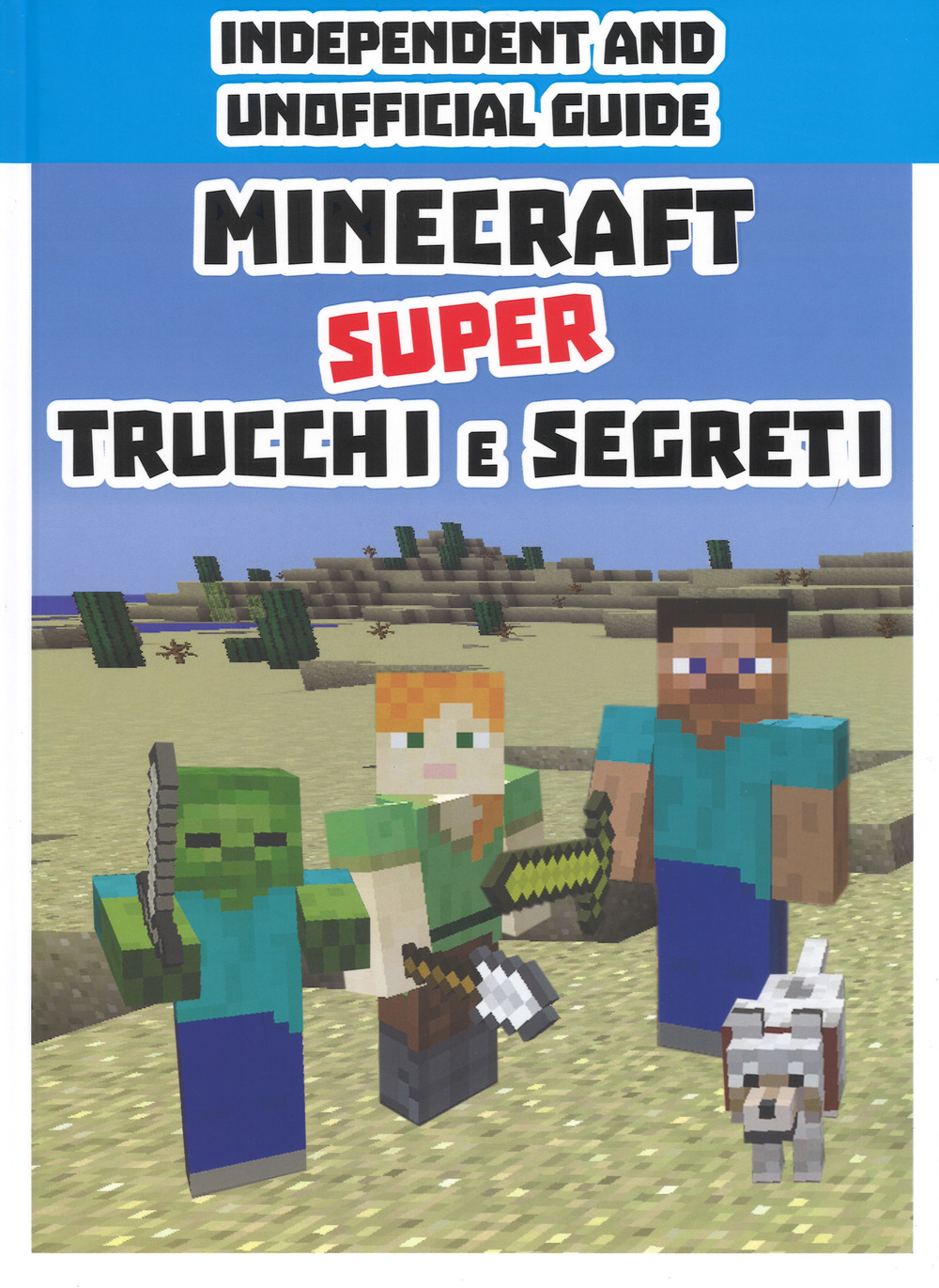 Minecraft. Super trucchi e segreti. Independent and unofficial guide. Ediz. …