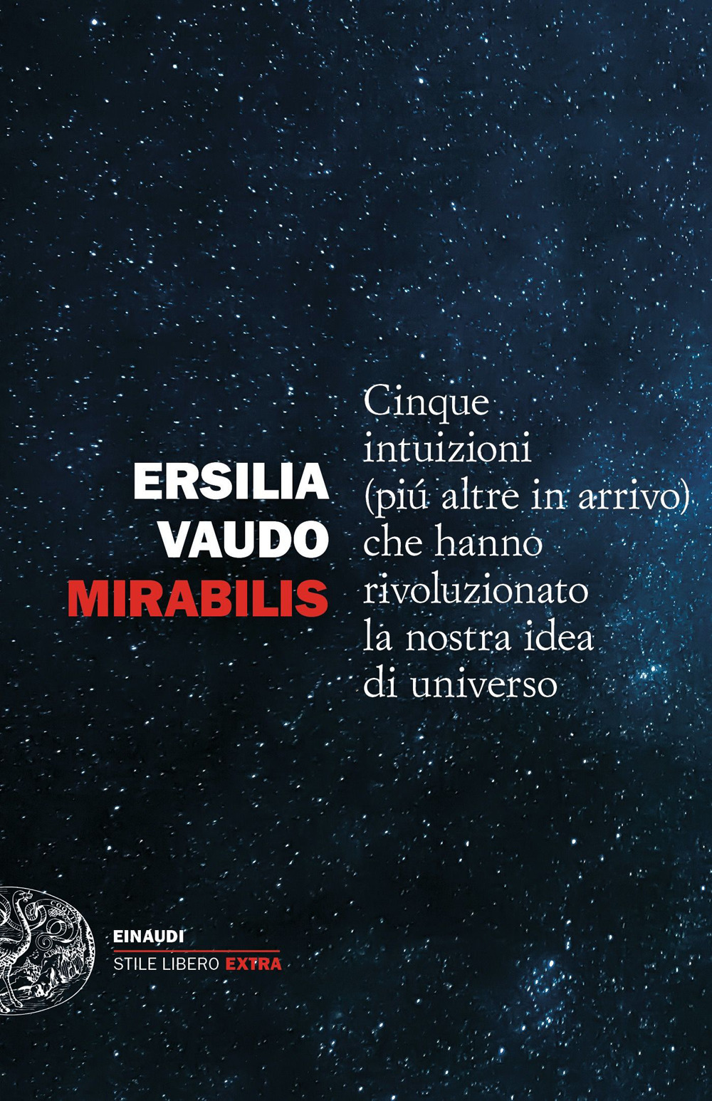 Mirabilis. Cinque intuizioni (più altre in arrivo) che hanno rivoluzionato …